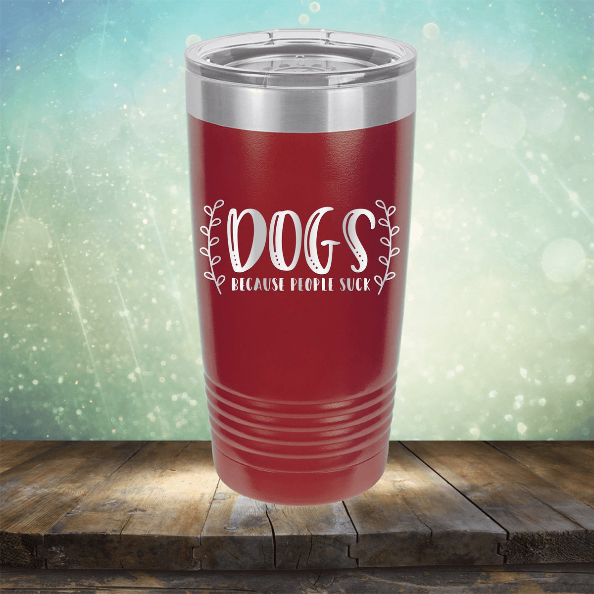 DOGS Because People Suck