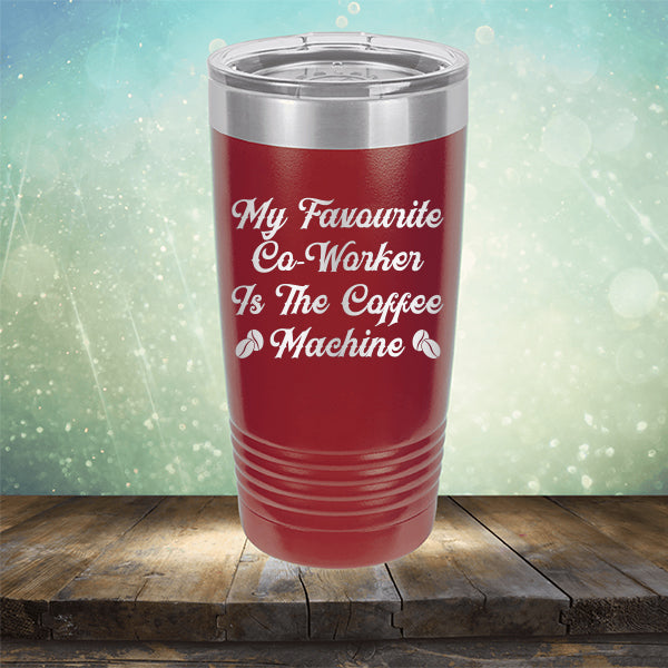 My Favorite Co-Worker is the Coffee Machine - Laser Etched Tumbler Mug