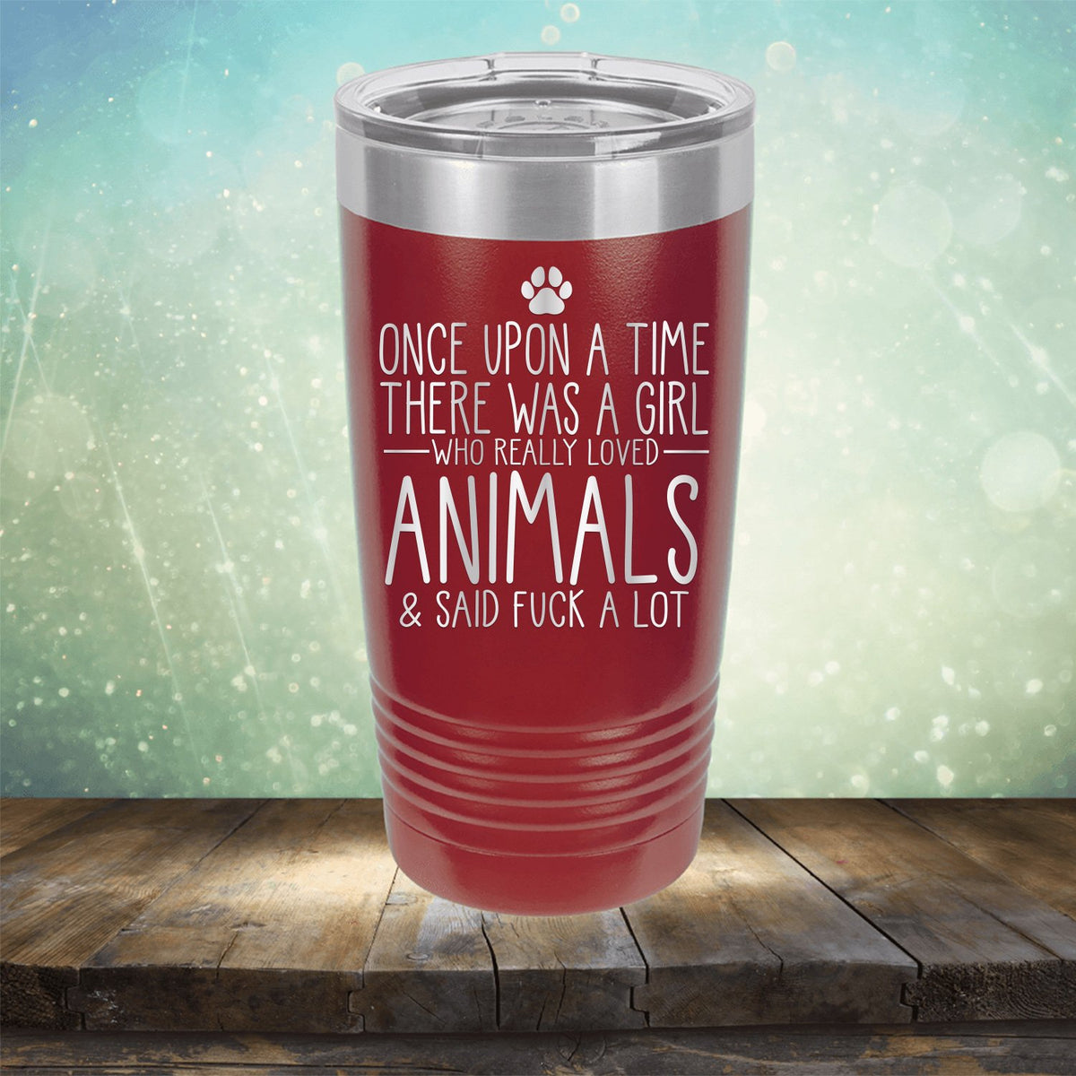 Once Upon A Time There Was A Girl Who Really Loved Animals &amp; Said Fuck A Lot - Laser Etched Tumbler Mug