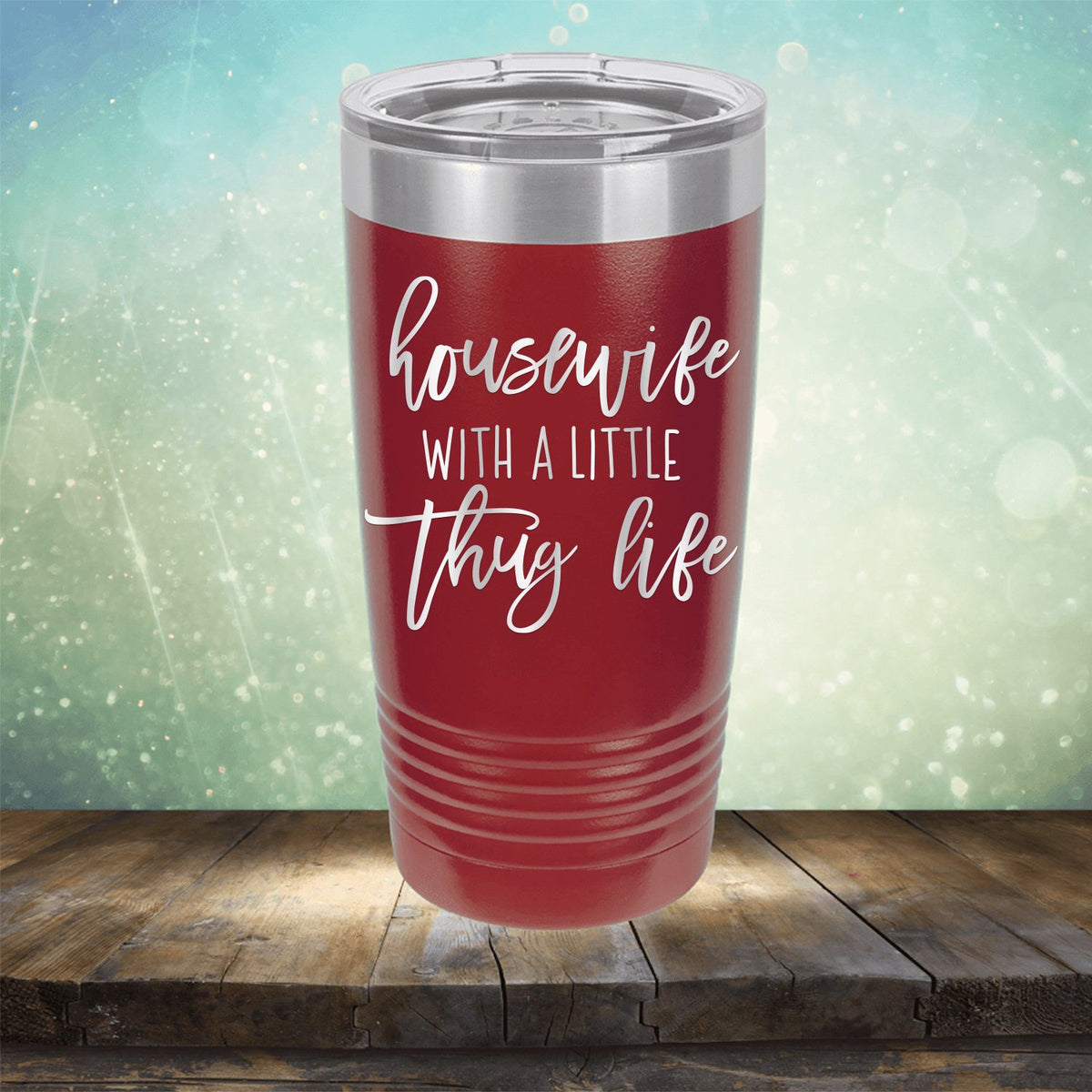 Housewife With A Little Thug Life - Laser Etched Tumbler Mug