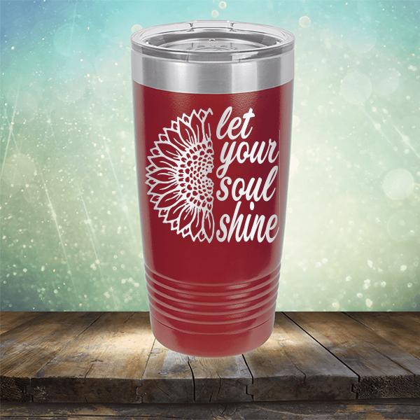 Let Your Soul Shine - Laser Etched Tumbler Mug