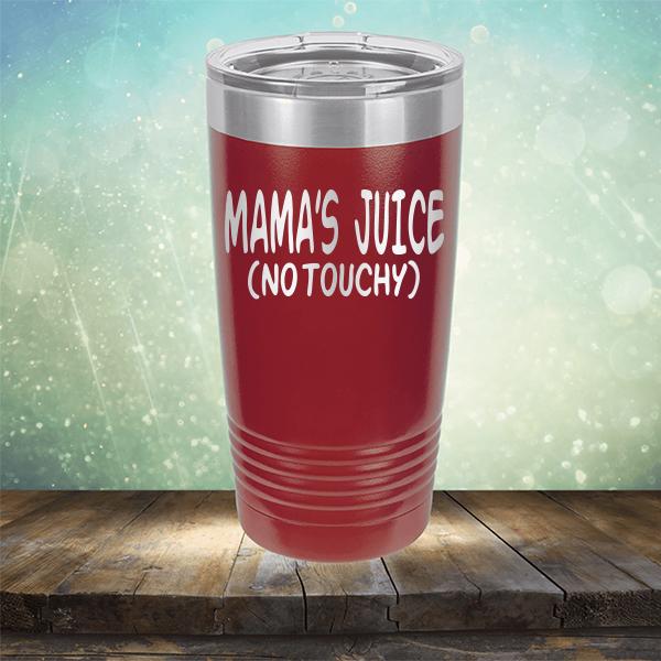 Mama&#39;s Juice (No Touchy) - Laser Etched Tumbler Mug