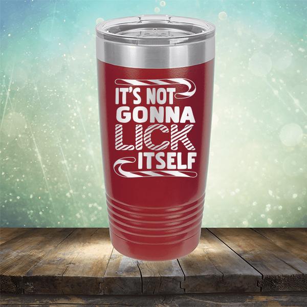 It's Not Gonna Lick Itself - Laser Etched Tumbler Mug