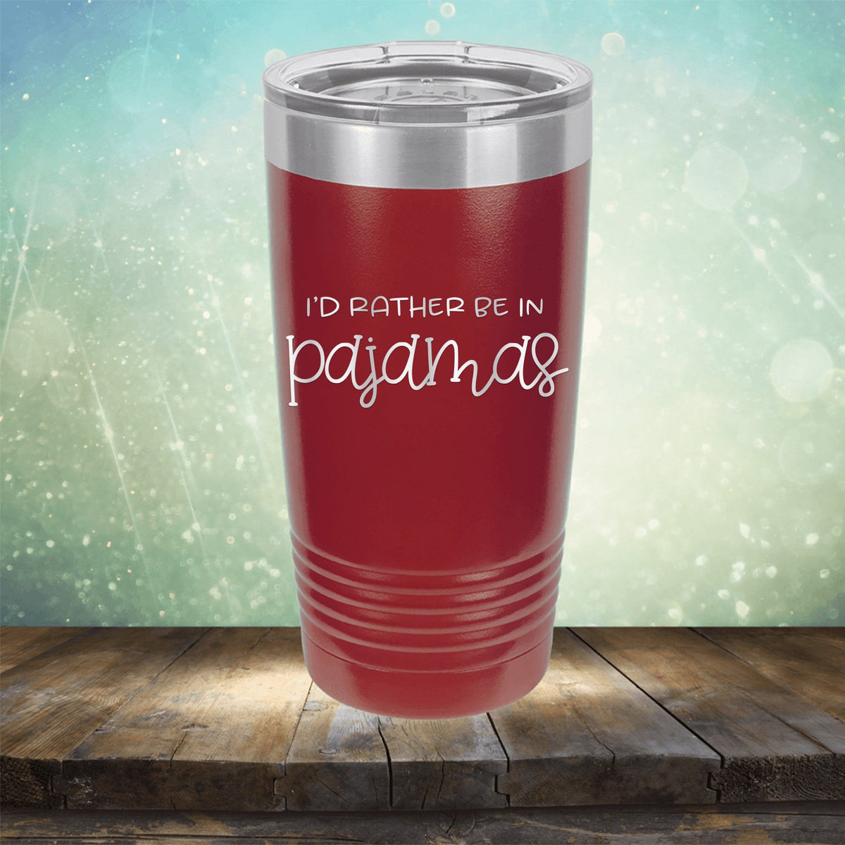 I&#39;d Rather Be in Pajamas - Laser Etched Tumbler Mug