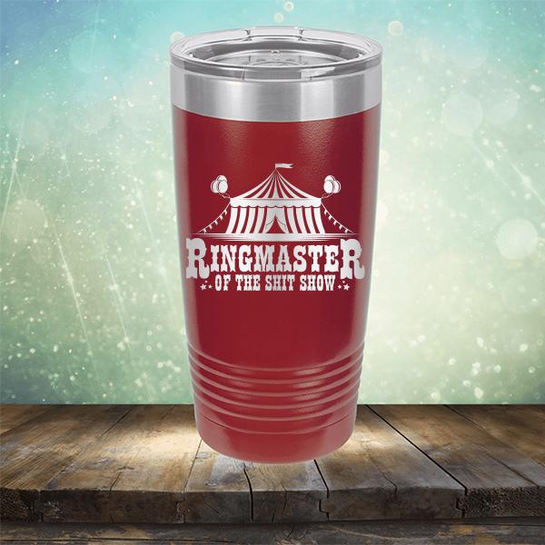 Ringmaster of the Shit Show - Laser Etched Tumbler Mug