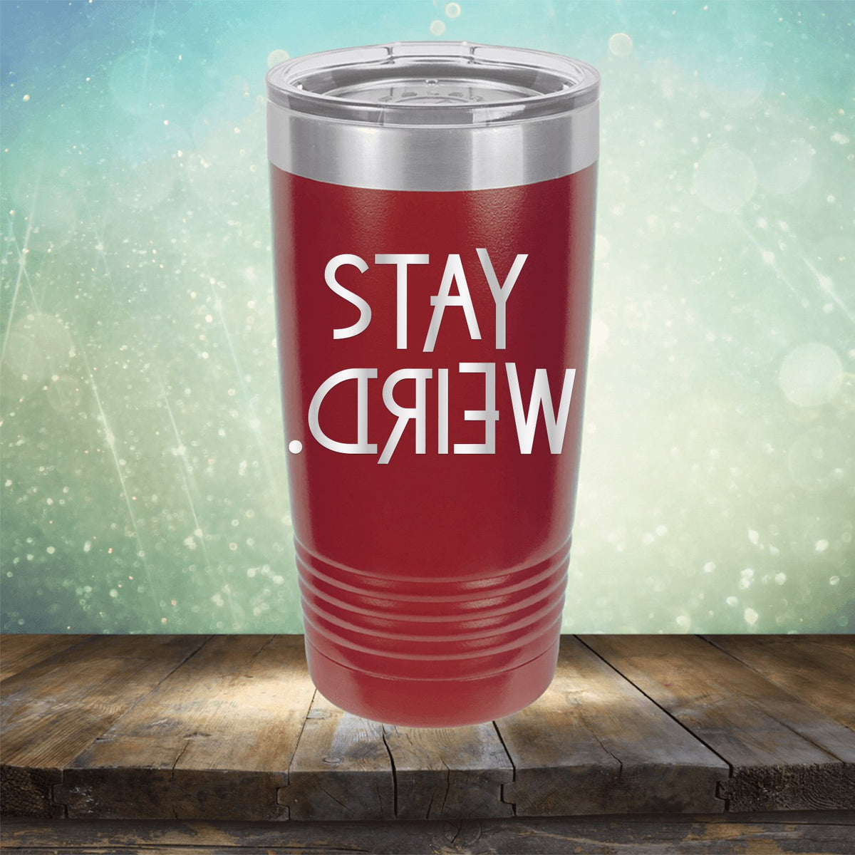 Stay Weird - Laser Etched Tumbler Mug