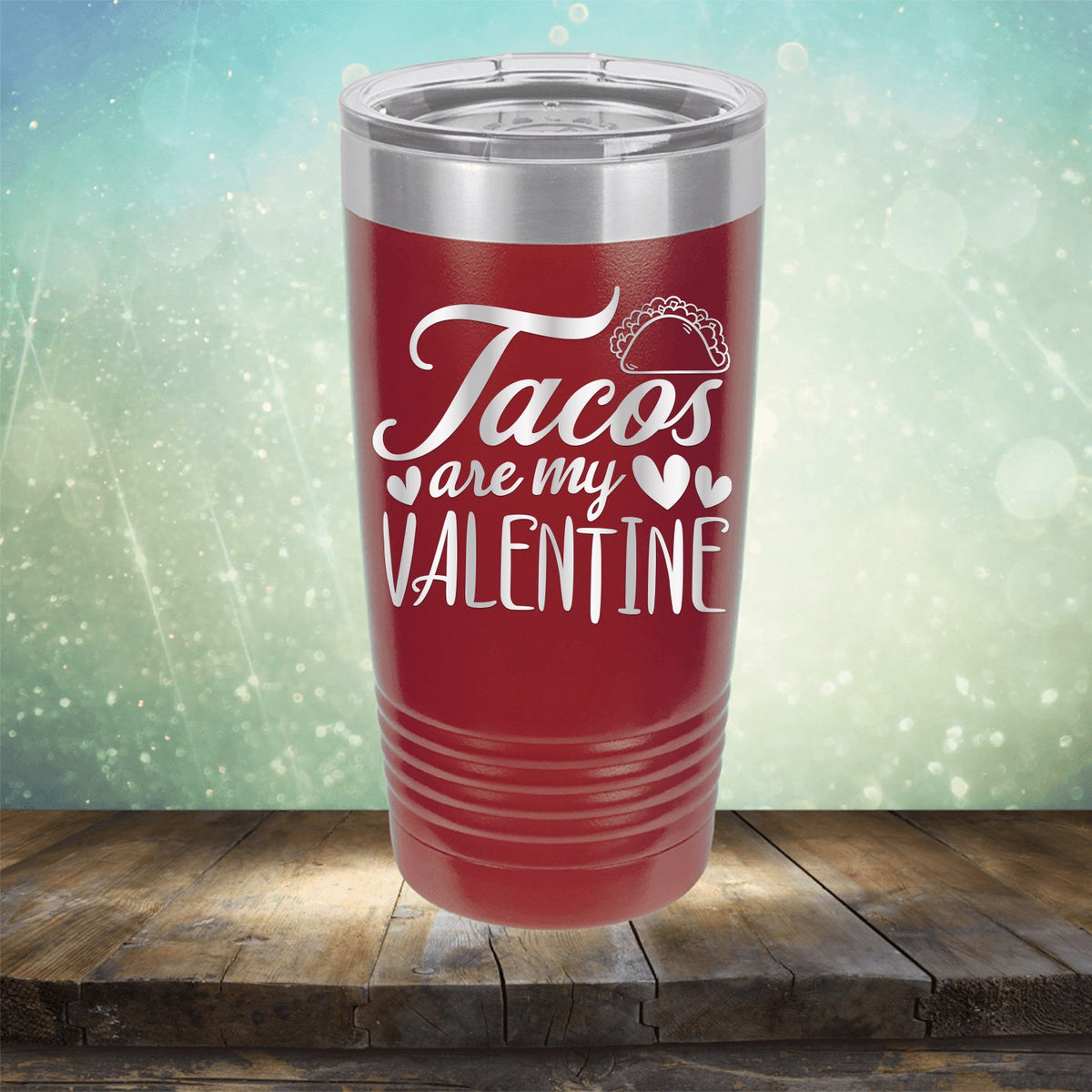 Tacos Are My Valentine - Laser Etched Tumbler Mug