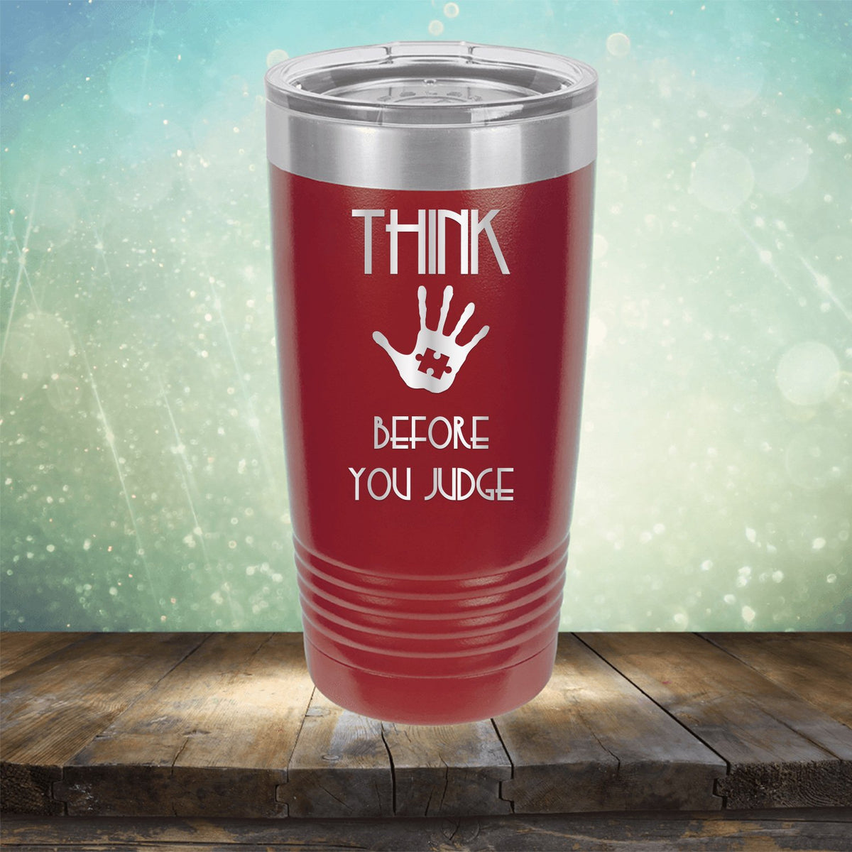 Autism Think Before You Judge - Laser Etched Tumbler Mug