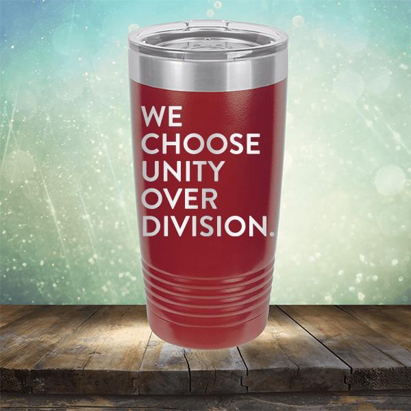 We Choose Unity Over Division - Laser Etched Tumbler Mug