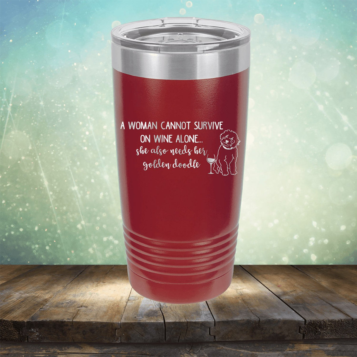 A Woman Cannot Survive on Wine Alone, She also Needs her Golden Doodle - Laser Etched Tumbler Mug