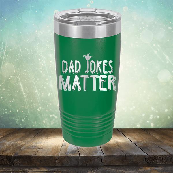 Dad Jokes Matter - Laser Etched Tumbler Mug