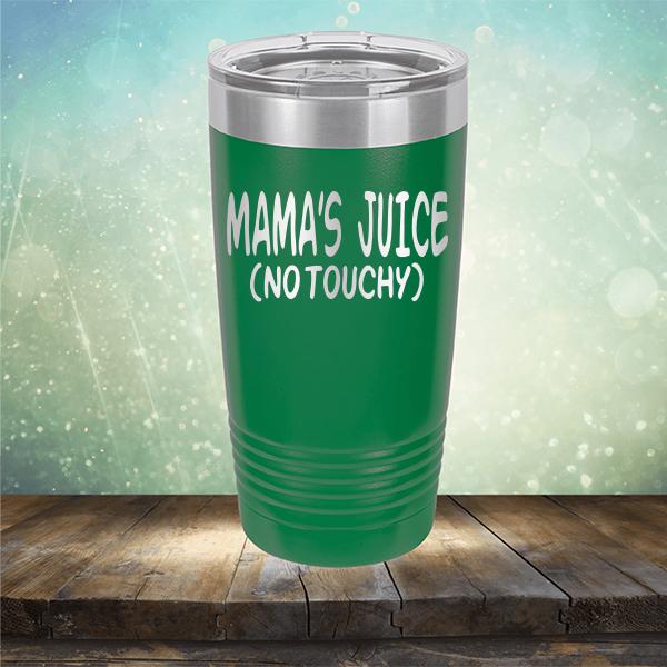 Mama&#39;s Juice (No Touchy) - Laser Etched Tumbler Mug