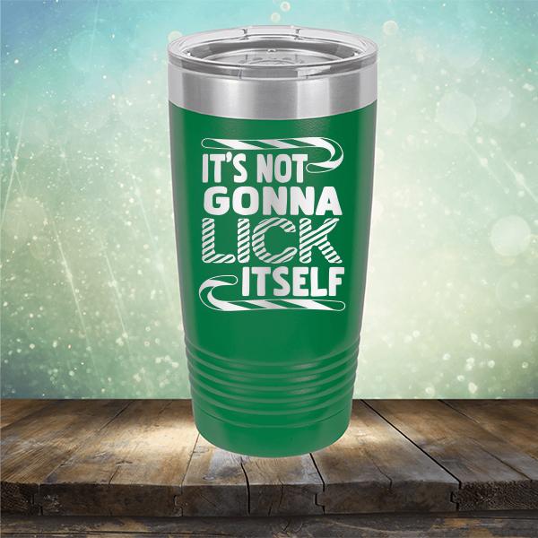 It's Not Gonna Lick Itself - Laser Etched Tumbler Mug