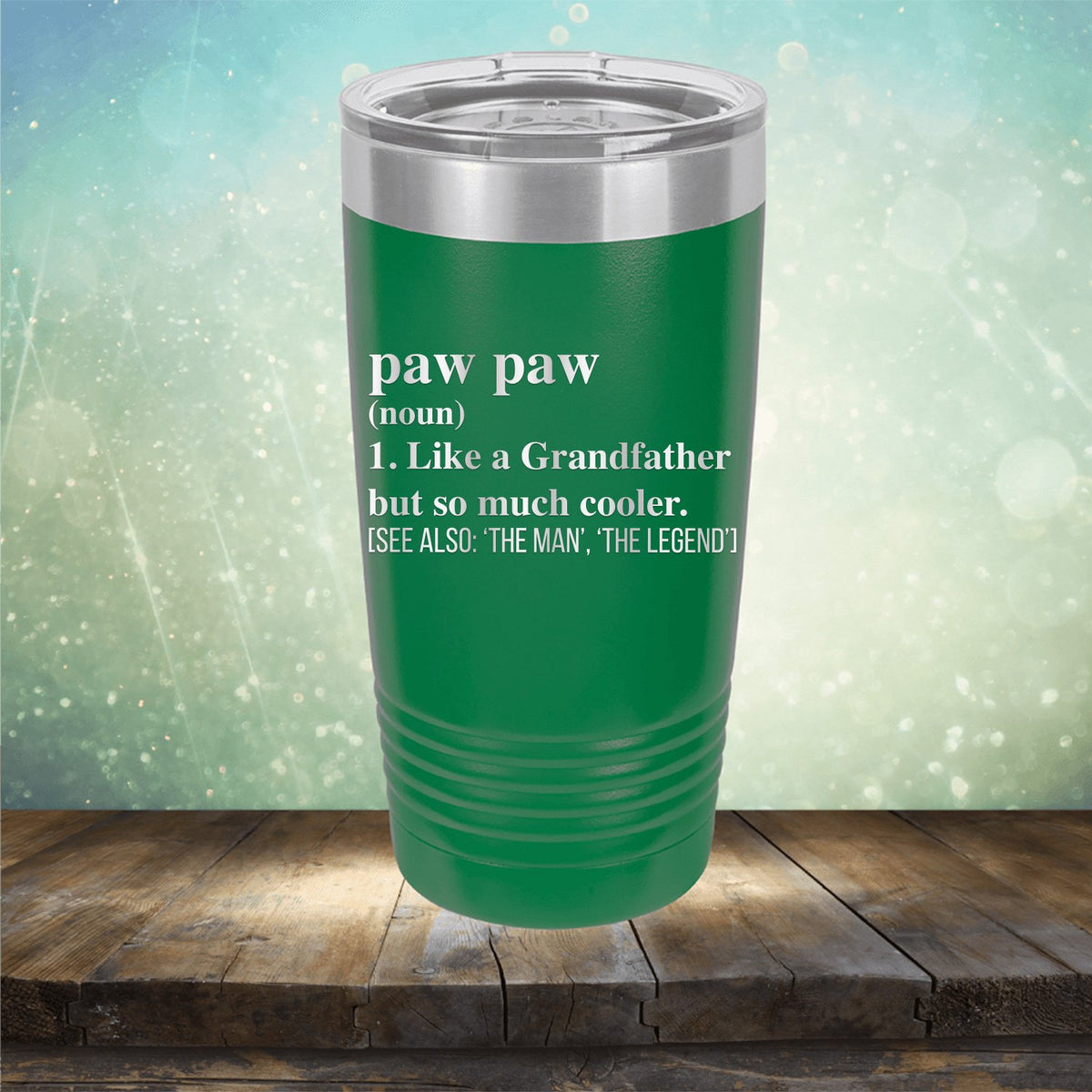 Paw Paw (Noun) 1. Like A Grandfather But So Much Cooler [See Also: &#39;The Man&#39; &#39;The Legend&#39;] - Laser Etched Tumbler Mug