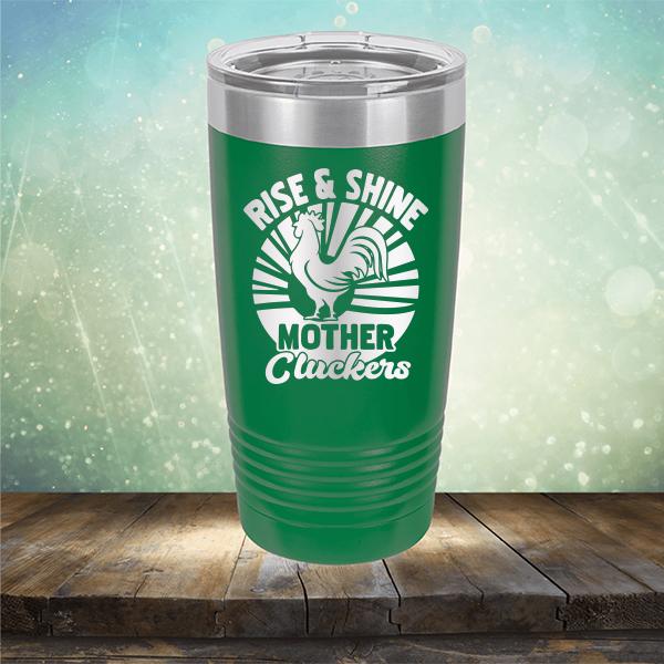 Rise &amp; Shine Mother Cluckers - Laser Etched Tumbler Mug