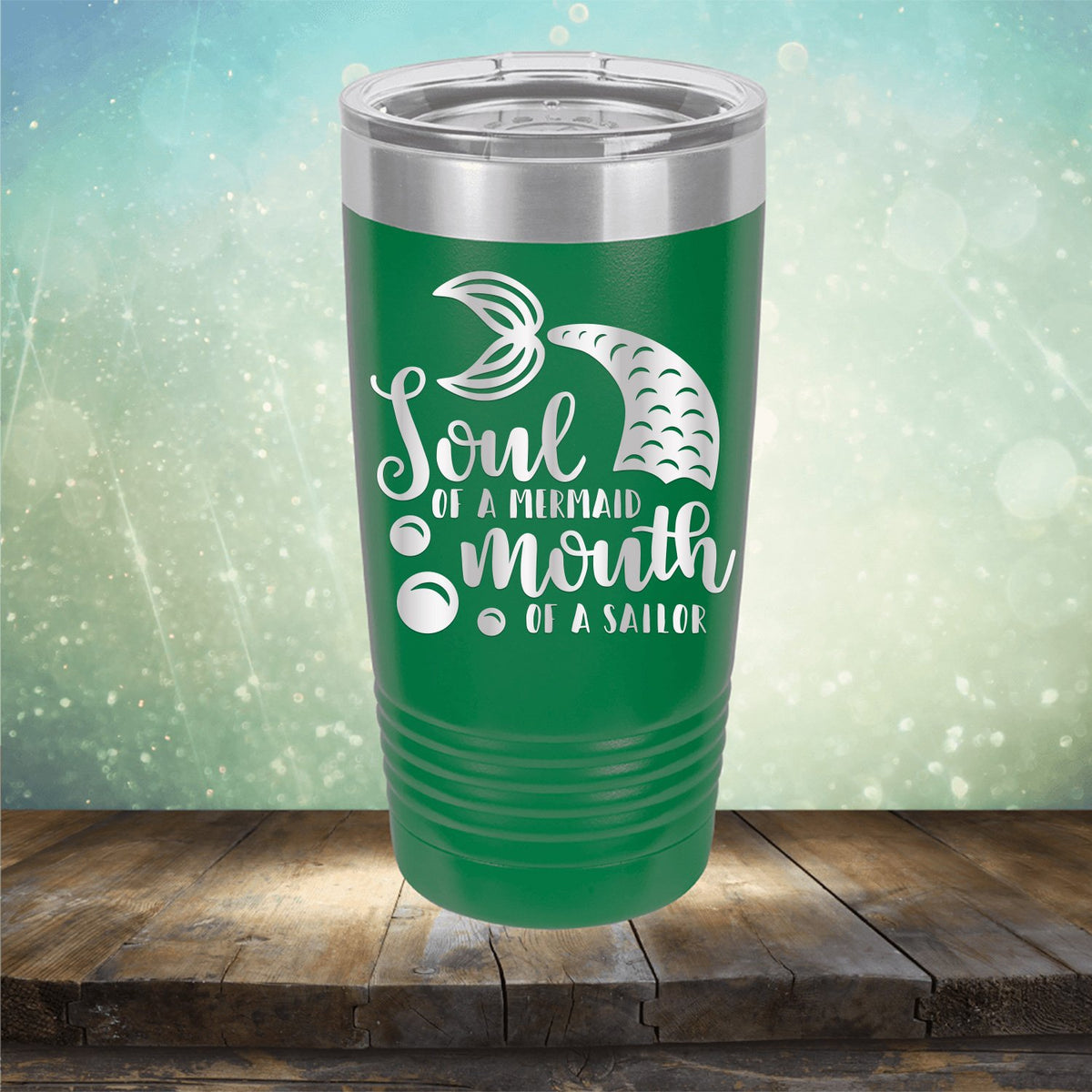 Soul of A Mermaid Mouth of A Sailor - Laser Etched Tumbler Mug
