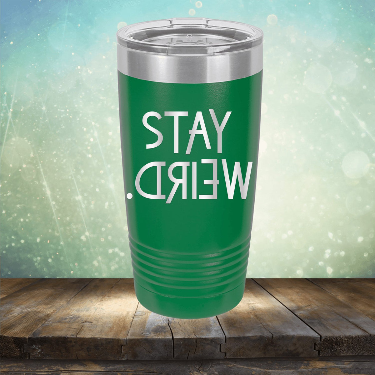 Stay Weird - Laser Etched Tumbler Mug