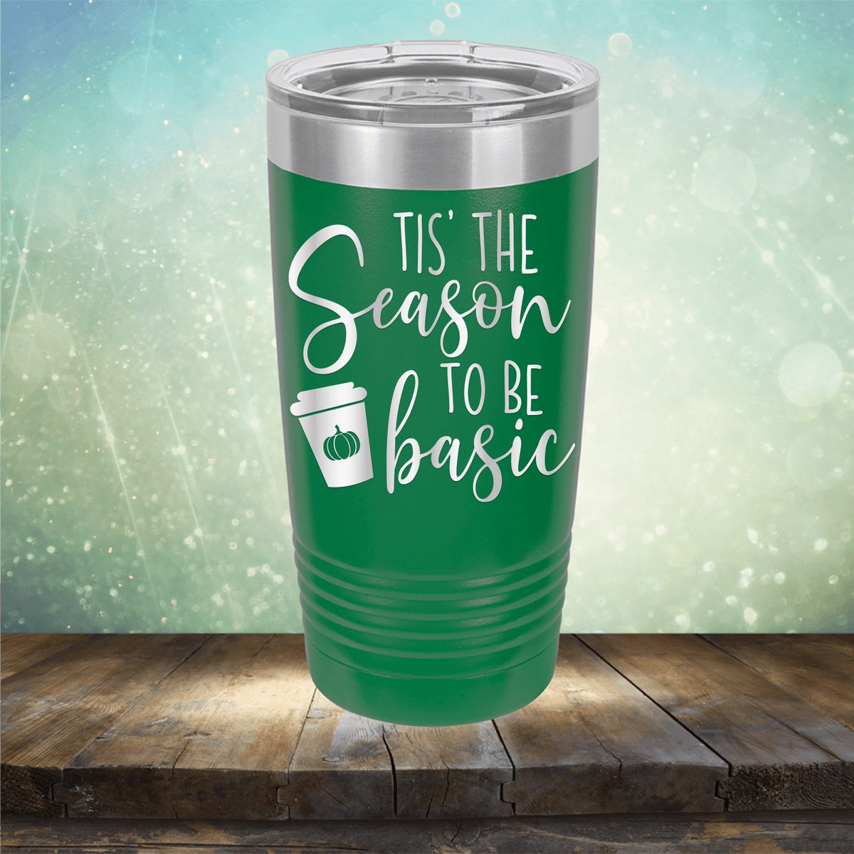 Tis The Season To Be Basic - Laser Etched Tumbler Mug