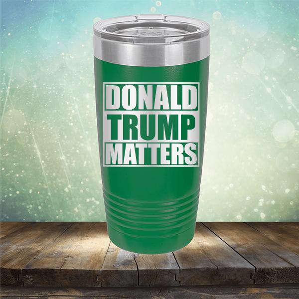 Donald Trump Matters - Laser Etched Tumbler Mug
