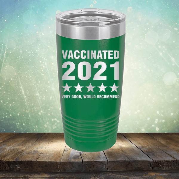 Vaccinated 2021 Very Good Would Recommend - Laser Etched Tumbler Mug