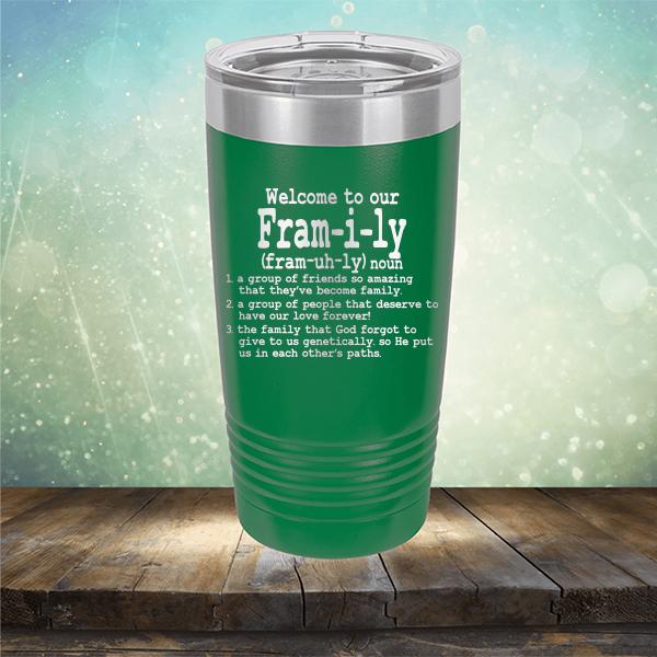 Welcome To Our Fram-i-ly (fram-uh-ly) noun - Laser Etched Tumbler Mug