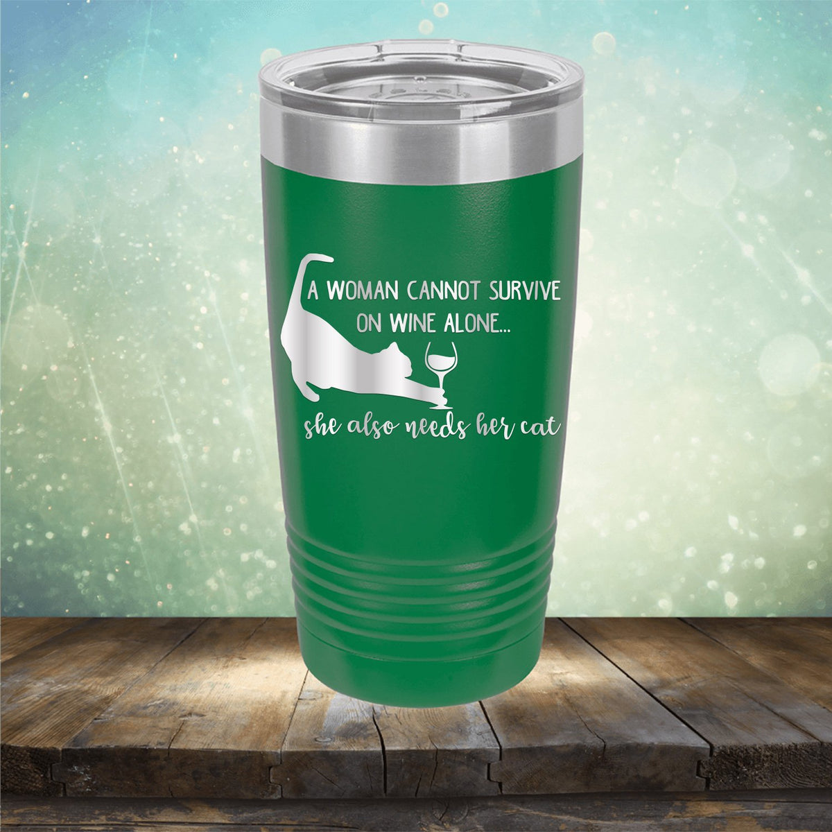 A Woman Cannot Survive on Wine Alone, She also Needs her Cat - Laser Etched Tumbler Mug