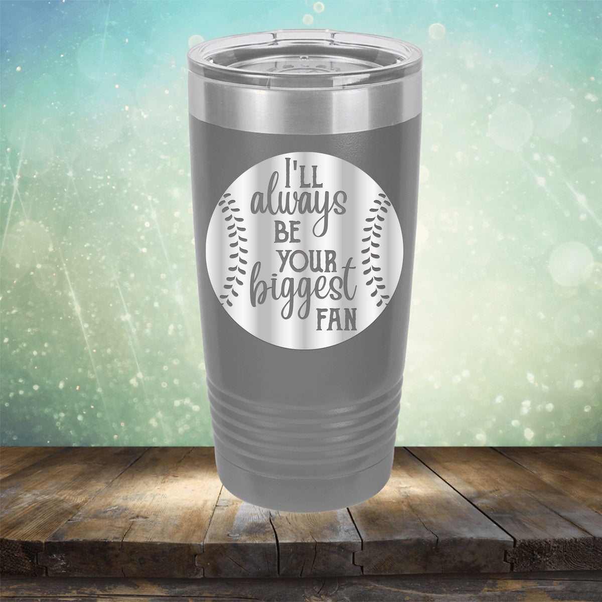 I&#39;ll Be Your Biggest Fan Baseball - Laser Etched Tumbler Mug