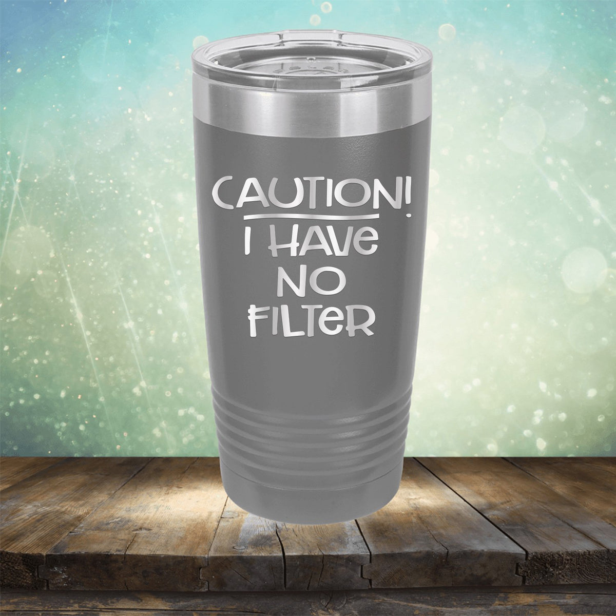 Caution I Have No Filter - Laser Etched Tumbler Mug