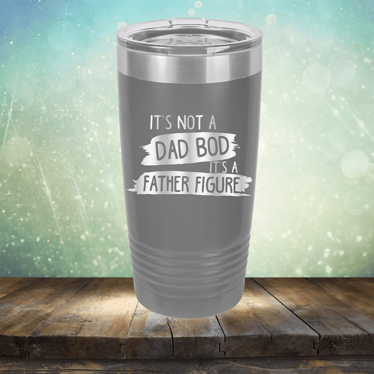 It&#39;s Not A Dad Bod It&#39;s A Father Figure - Laser Etched Tumbler Mug