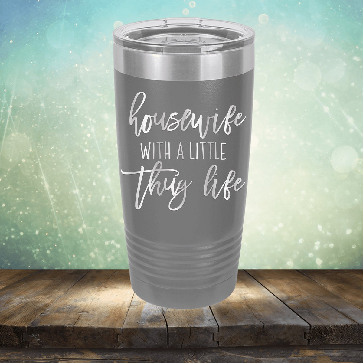 Housewife With A Little Thug Life - Laser Etched Tumbler Mug