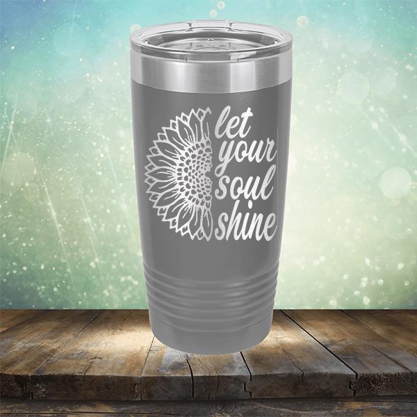 Let Your Soul Shine - Laser Etched Tumbler Mug