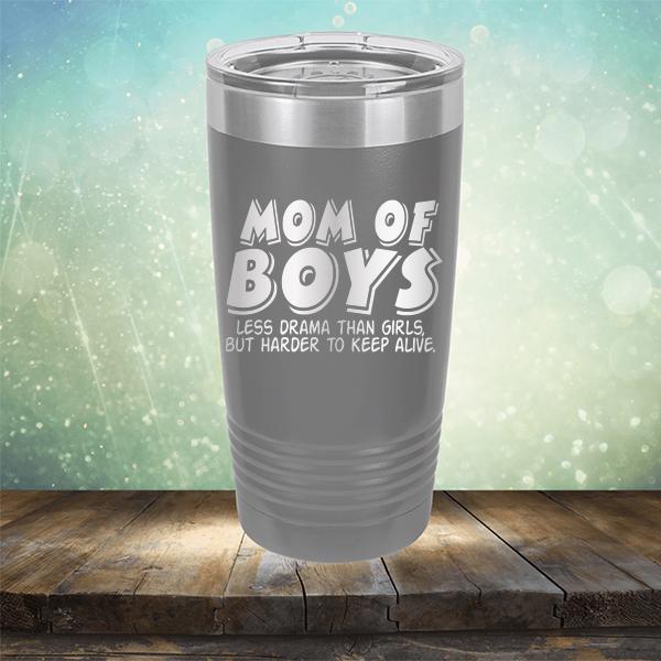 Mom Of Boys Less Drama Than Girls But Harder To Keep Alive - Laser Etched Tumbler Mug