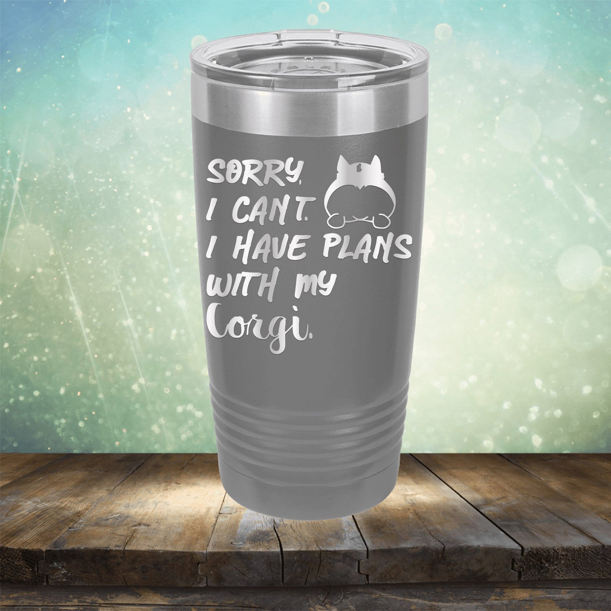 Sorry I Can&#39;t I Have Plans with My Corgi - Laser Etched Tumbler Mug