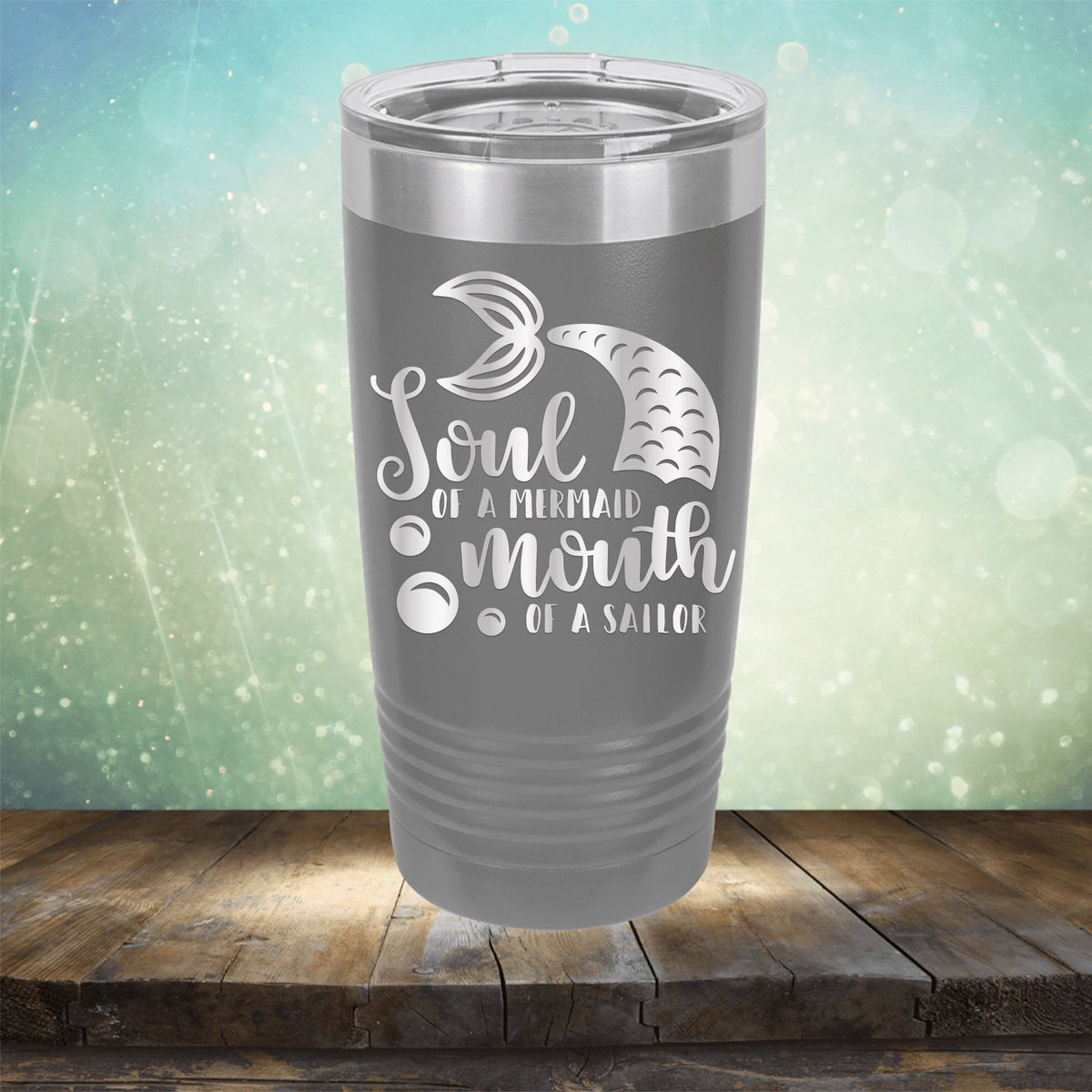 Soul of A Mermaid Mouth of A Sailor - Laser Etched Tumbler Mug
