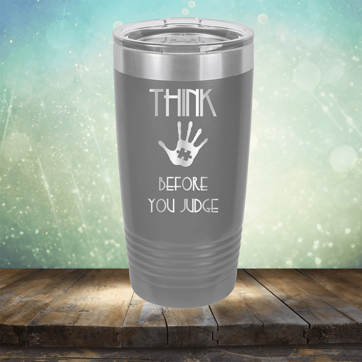 Autism Think Before You Judge - Laser Etched Tumbler Mug