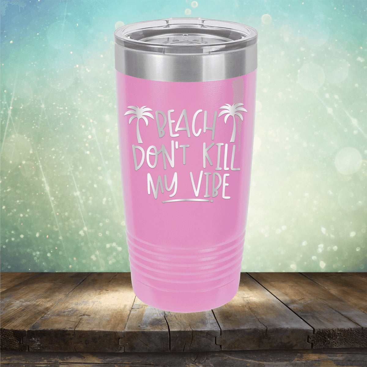 Beach Don&#39;t Kill My Vibe - Laser Etched Tumbler Mug