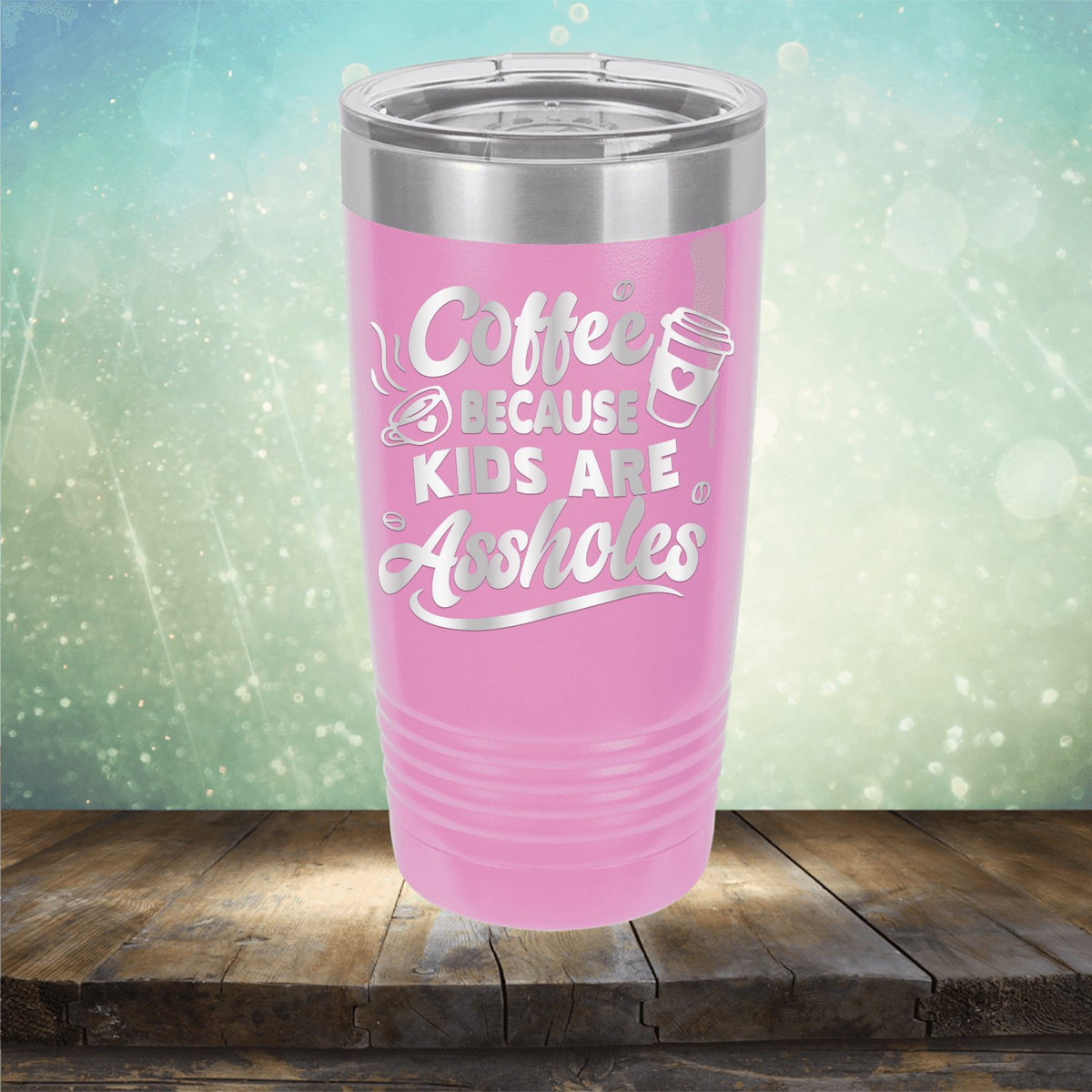 Coffee Because Kids are Assholes - Laser Etched Tumbler Mug