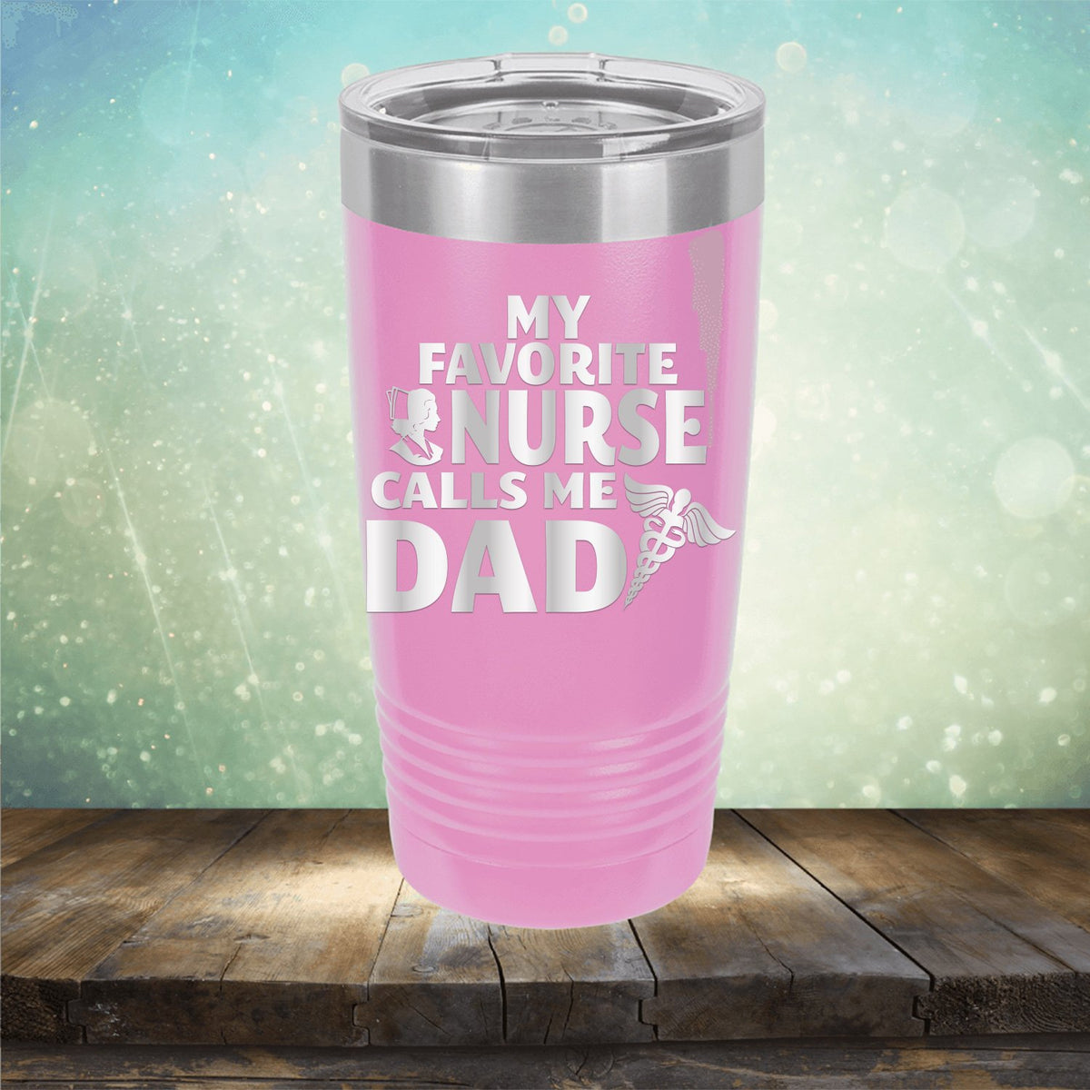 My Favorite Nurse Calls Me Dad - Laser Etched Tumbler Mug