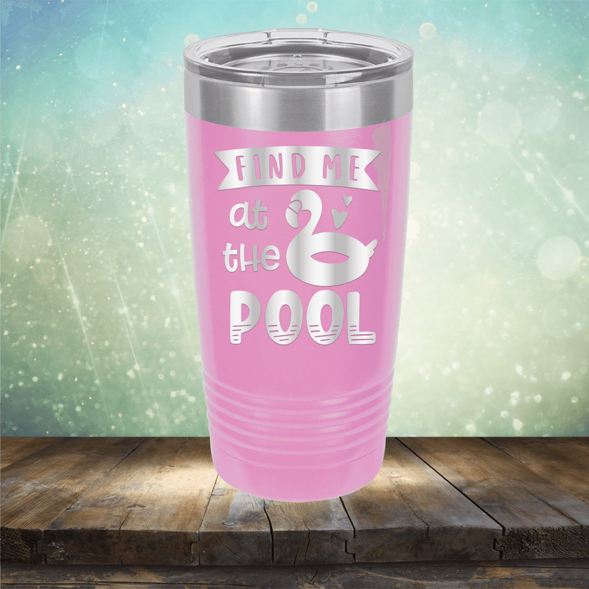 Find Me At The Pool - Laser Etched Tumbler Mug