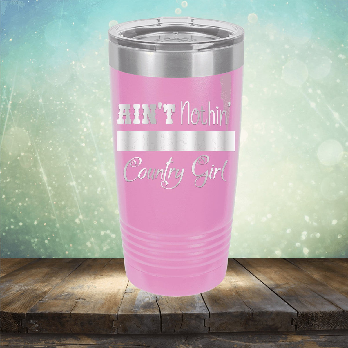 Ain&#39;t Nothin&#39; Like A Country Girl - Laser Etched Tumbler Mug