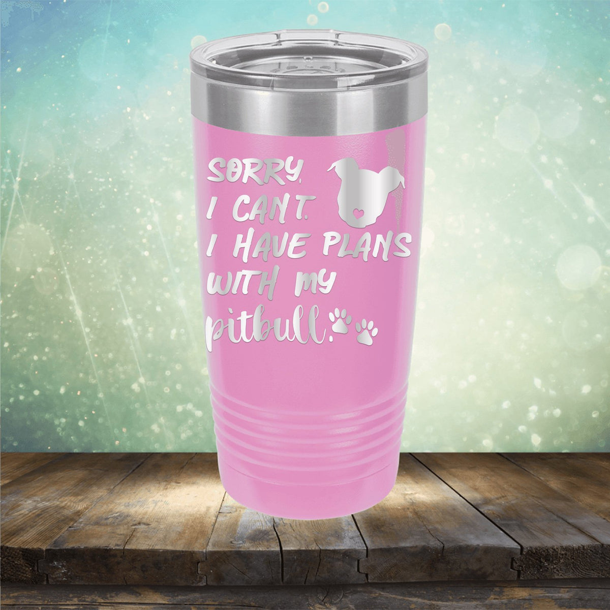 Sorry I Can&#39;t I Have Plans with My Pitbull - Laser Etched Tumbler Mug