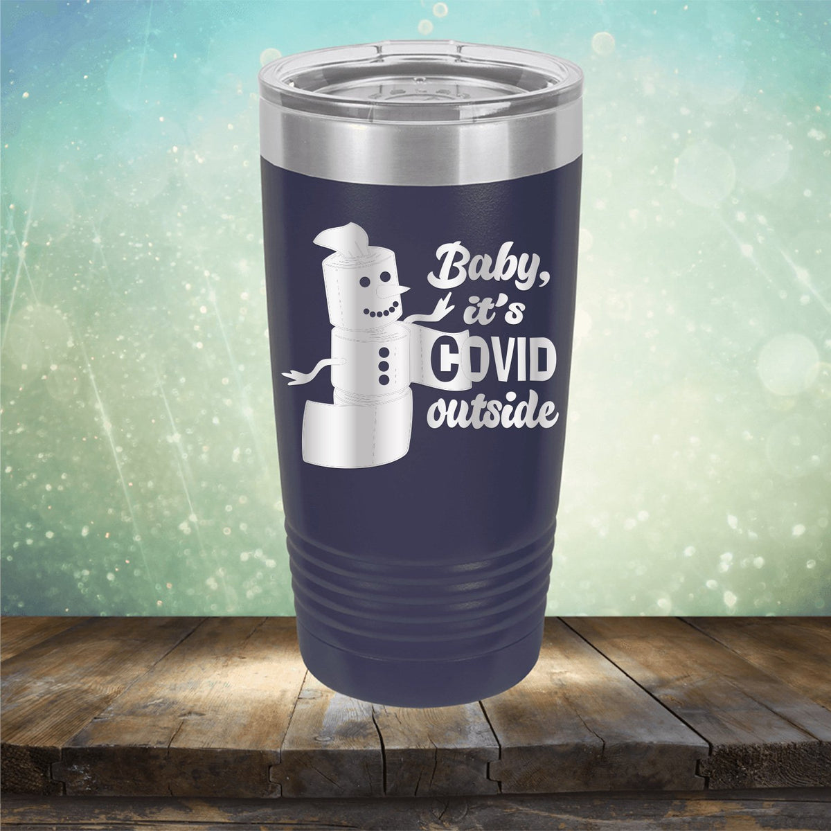 Baby It&#39;s Covid Outside - Laser Etched Tumbler Mug