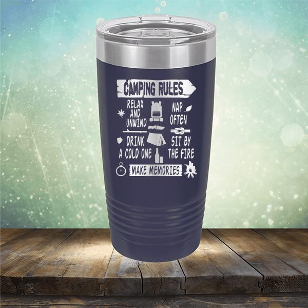 Camping Rules Relax and Unwind Nap Often Drink a Cold One Sit By the Fire Make Memories - Laser Etched Tumbler Mug