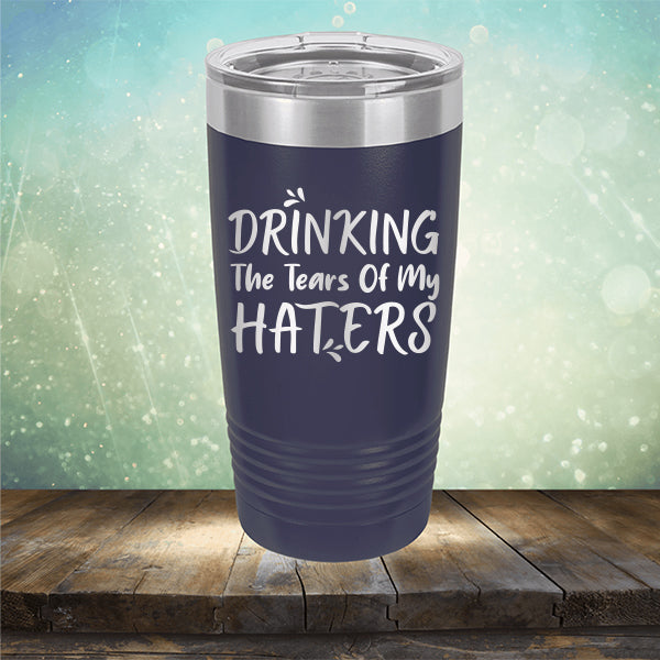 Drinking The Tears Of My Haters - Laser Etched Tumbler Mug