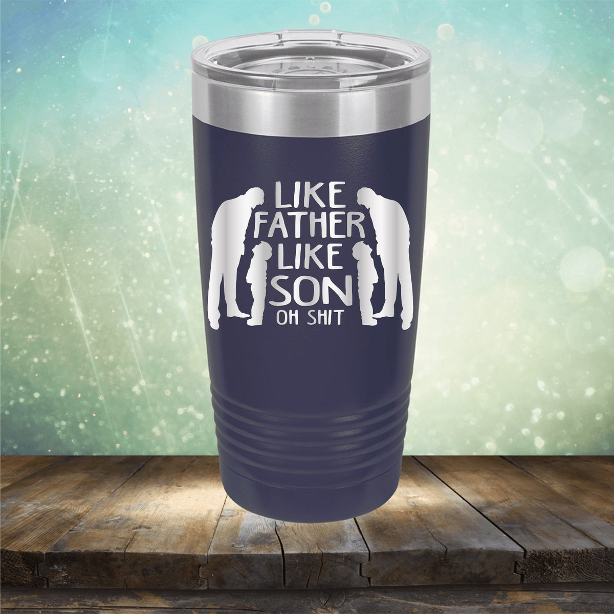 Like Father Like Son Oh Shit - Laser Etched Tumbler Mug