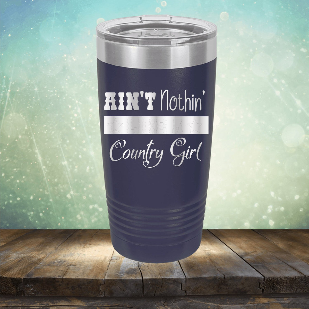 Ain&#39;t Nothin&#39; Like A Country Girl - Laser Etched Tumbler Mug