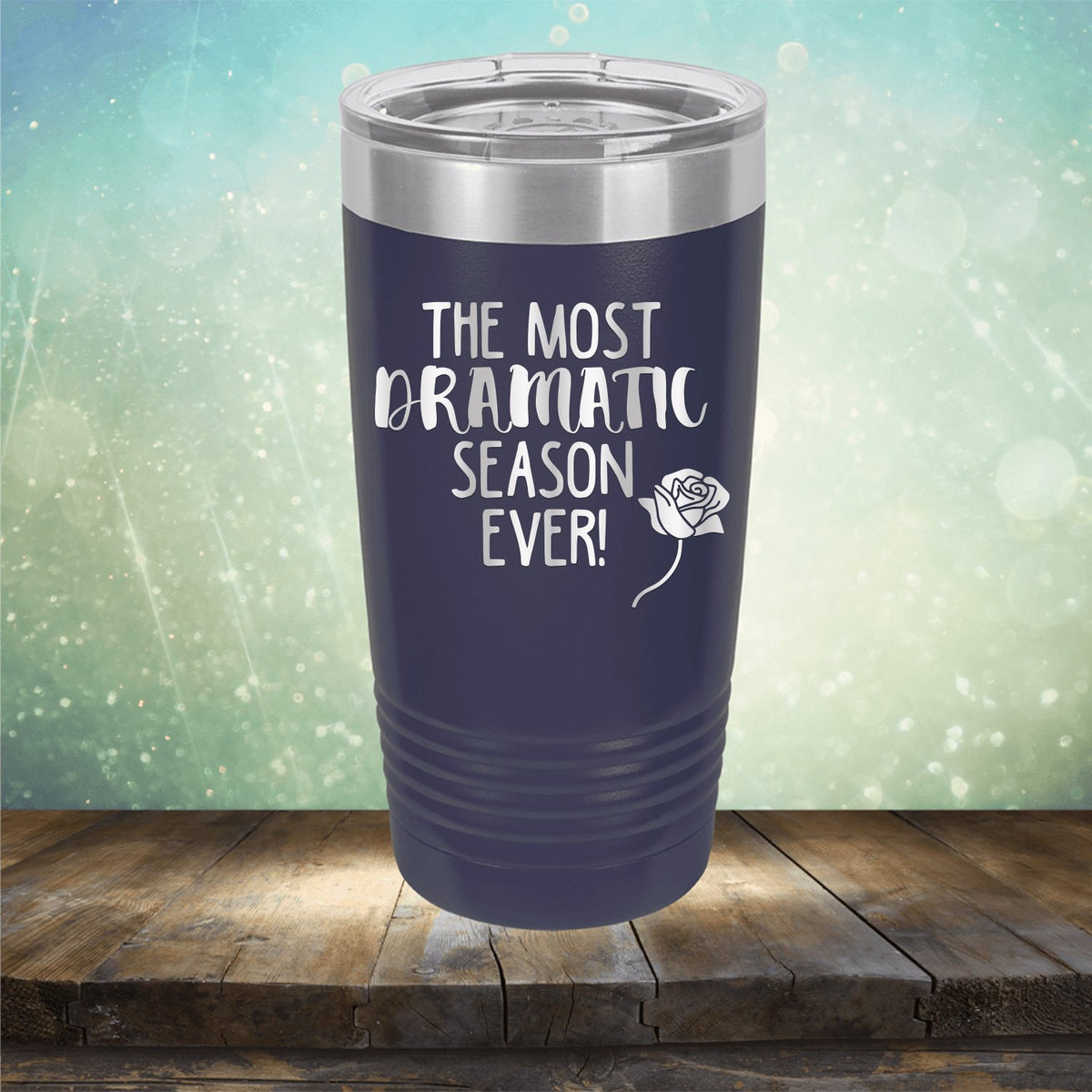 The Most Dramatic Season Ever - Laser Etched Tumbler Mug
