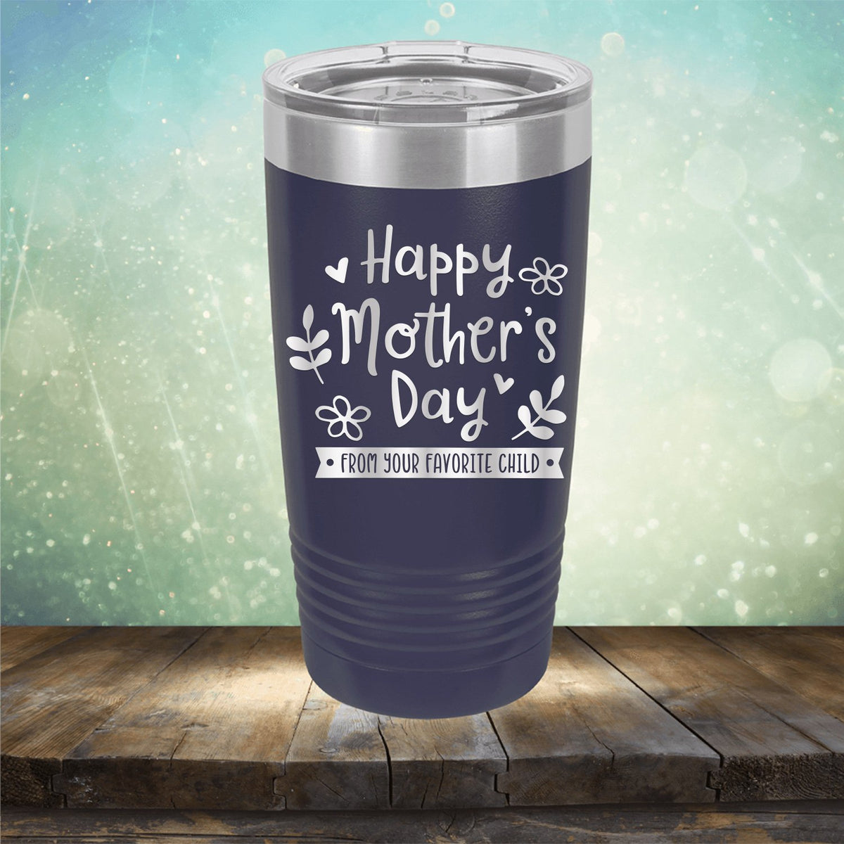 Happy Mother&#39;s Day From Your Favorite Child - Laser Etched Tumbler Mug