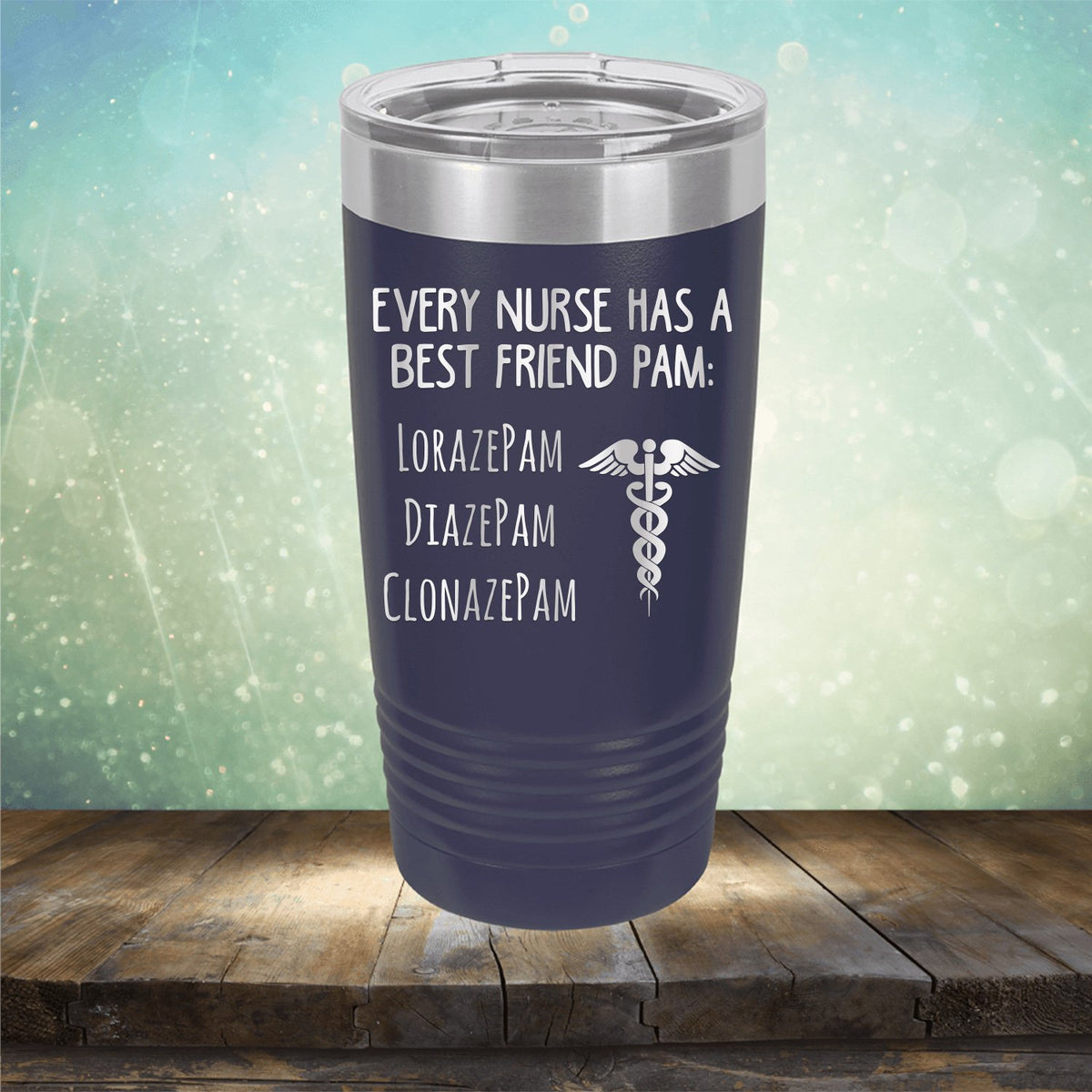 Every Nurse Has A Best Friend Pam - Laser Etched Tumbler Mug