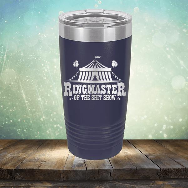 Ringmaster of the Shit Show - Laser Etched Tumbler Mug